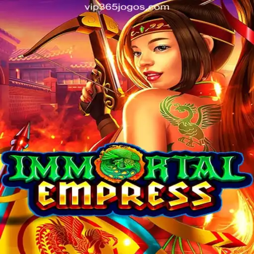 ImmortalEmpress: A Thrilling Adventure on the 365Jogos.COM Platform